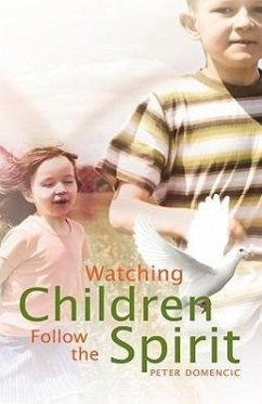 Watching Children Follow the Spirit - Domencic, Peter