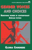 Gender Voices and Choices. Redefining Women in Contemporary African Fiction
