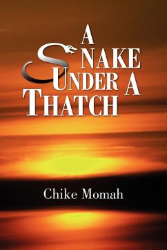 A Snake Under a Thatch - Momah, Chike