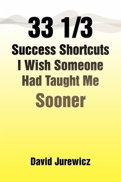 33 1/3 Success Shortcuts I Wish Someone Had Taught Me Sooner