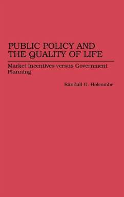 Public Policy and the Quality of Life - Holcombe, Randall G.