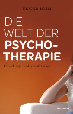 Die Welt der Psychotherapie - Heim, Edgar