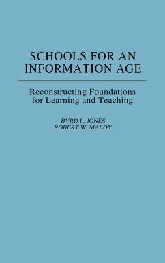 Schools for an Information Age - Jones, Byrd L.; Maloy, Robert W.