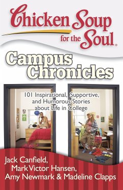 Chicken Soup for the Soul: Campus Chronicles - Canfield, Jack; Hansen, Mark Victor; Newmark, Amy; Clapps, Madeline
