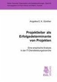 Projektleiter als Erfolgsdeterminante von Projekten