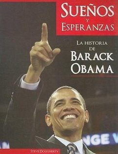Suenos y Esperanzas: La Historia de Barack Obama = Hopes and Dreams - Dougherty, Steve