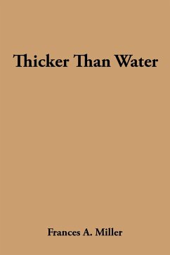 Thicker Than Water - Miller, Frances A.