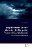 Luigi Pirandello und der Wahnsinn der Normalität
