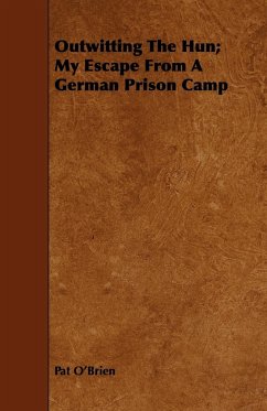 Outwitting The Hun; My Escape From A German Prison Camp - O'Brien, Pat