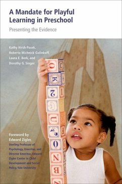 A Mandate for Playful Learning in Preschool - Hirsh-Pasek, Kathy; Michnick Golinkoff, Roberta; Berk, Laura E; Singer, Dorothy