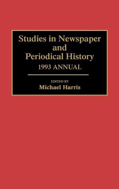 Studies in Newspaper and Periodical History, 1993 Annual - Harris, Michael