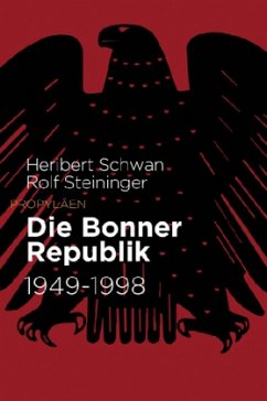 Die Bonner Republik 1949-1998 - Schwan, Heribert; Steininger, Rolf
