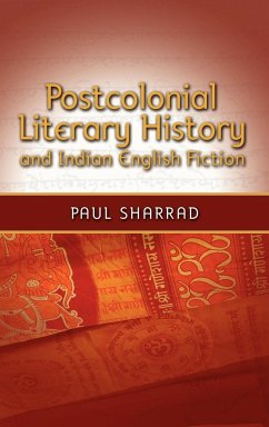 Postcolonial Literary History and Indian English Fiction - Sharrad, Paul