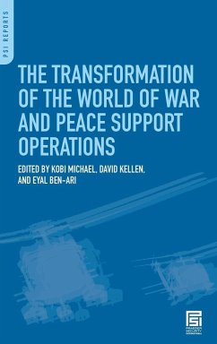 The Transformation of the World of War and Peace Support Operations - Michael, Kobi; Kellen, David; Ben-Ari, Eyal