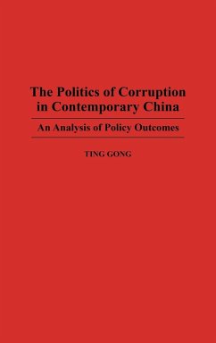 The Politics of Corruption in Contemporary China - Gong, Ting