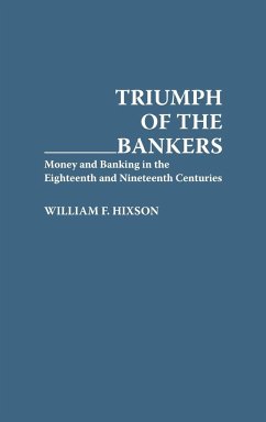 Triumph of the Bankers - Hixson, William F.
