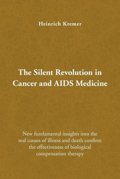 The Silent Revolution in Cancer and AIDS Medicine - Kremer, Heinrich