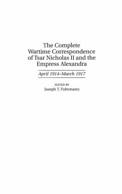 The Complete Wartime Correspondence of Tsar Nicholas II and the Empress Alexandra - Fuhrmann, Joseph