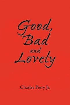 Good, Bad and Lovely - Perry, Charles Jr.