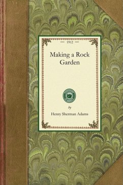 Making a Rock Garden - Adams, Henry