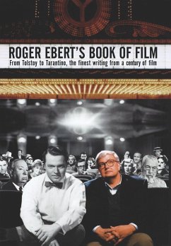 Roger Ebert's Book of Film: From Tolstoy to Tarantino, the Finest Writing from a Century of Film Roger Ebert Author
