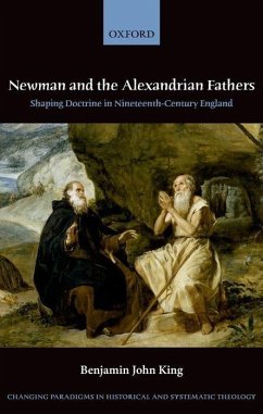 Newman and the Alexandrian Fathers - King, Benjamin J