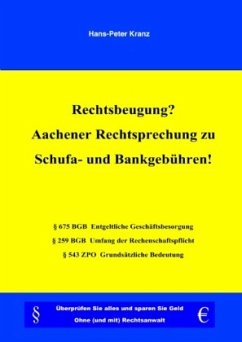 Rechtsbeugung? Aachener Rechtsprechung zu Schufa- und Bankgebühren!