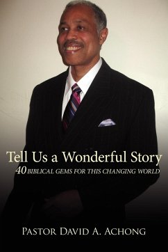 Tell Us a Wonderful Story - Achong, Pastor David A.