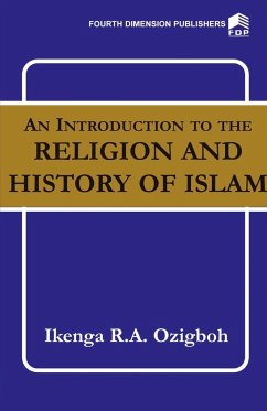 An Introduction to the Religion and History of Islam - Ozigbo, I.