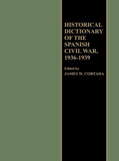 Historical Dictionary of the Spanish Civil War, 1936-1939 - Cortada, James