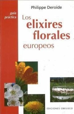 Elixires Florales Europeos - Deroide, Philippe