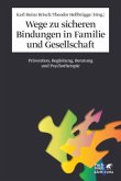 Wege zu sicheren Bindungen in Familie und Gesellschaft