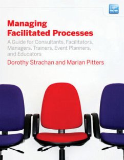 Managing Facilitated Processes - Strachan, Dorothy; Pitters, Marian