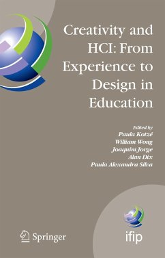 Creativity and Hci: From Experience to Design in Education - Kotzé, Paula / Wong, William / Jorge, Joaquim / Dix, Alan / Silva, Paula Alexandra (ed.)