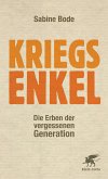 Kriegsenkel: Die Erben der vergessenen Generation Die Erben der vergessenen Generation