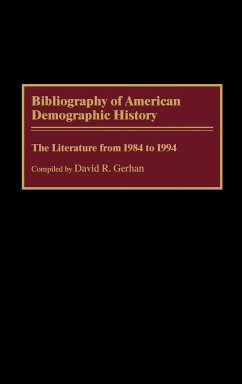 Bibliography of American Demographic History - Gerhan, David R.; Miller, Jacquelyn