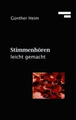 Stimmenhören leicht gemacht - Heim, Günther