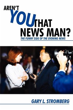 Aren't You That News Man? - Stromberg, Gary L.