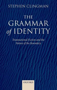 The Grammar of Identity: Transnational Fiction and the Nature of the Boundary - Clingman, Stephen