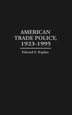 American Trade Policy, 1923-1995 - Kaplan, Edward S.
