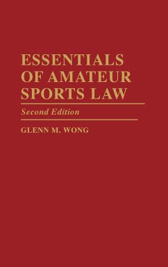 Essentials of Amateur Sports Law - Wong, Glenn M.