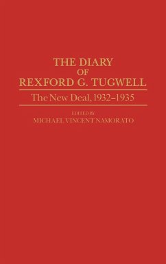 The Diary of Rexford G. Tugwell - Tugwell, Rexford G.