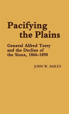 Pacifying the Plains - Bailey, John W.; Unknown