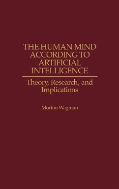 The Human Mind According to Artificial Intelligence - Wagman, Morton