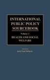 International Public Policy Sourcebook: Volume 1: Health and Social Welfare