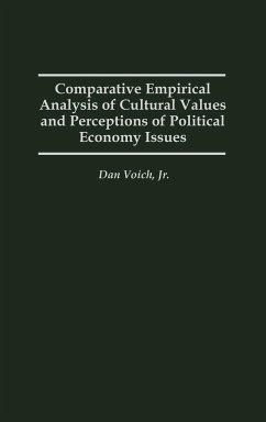 Comparative Empirical Analysis of Cultural Values and Perceptions of Political Economy Issues - Voich, Dan; Volch, Dan