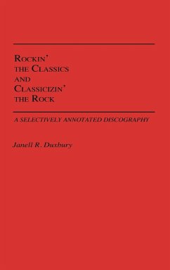 Rockin' the Classics and Classicizin' the Rock - Duxbury, Janell R.