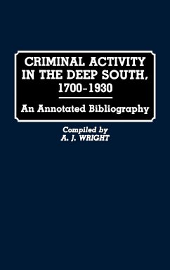 Criminal Activity in the Deep South, 1700-1930 - Wright, A. J.