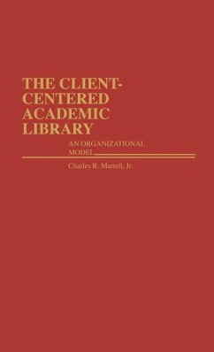 The Client-Centered Academic Library - Martell, Charles R.