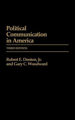 Political Communication in America - Denton, Robert E. Jr.; Woodward, Gary C.